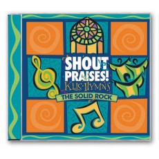 Shout Praises! Kids Hymns-The Solid Rock