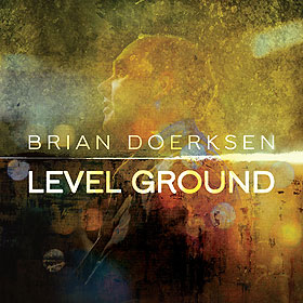 Brian Doerksen - Level Ground (CD)