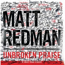 Matt Redman - Unbroken Praise (CD)